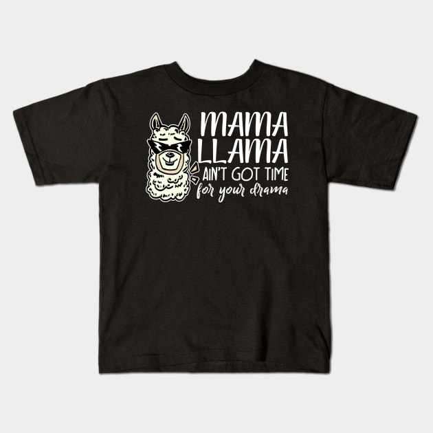 Mama llama aint got time for your drama funny Kids T-Shirt by LaurieAndrew